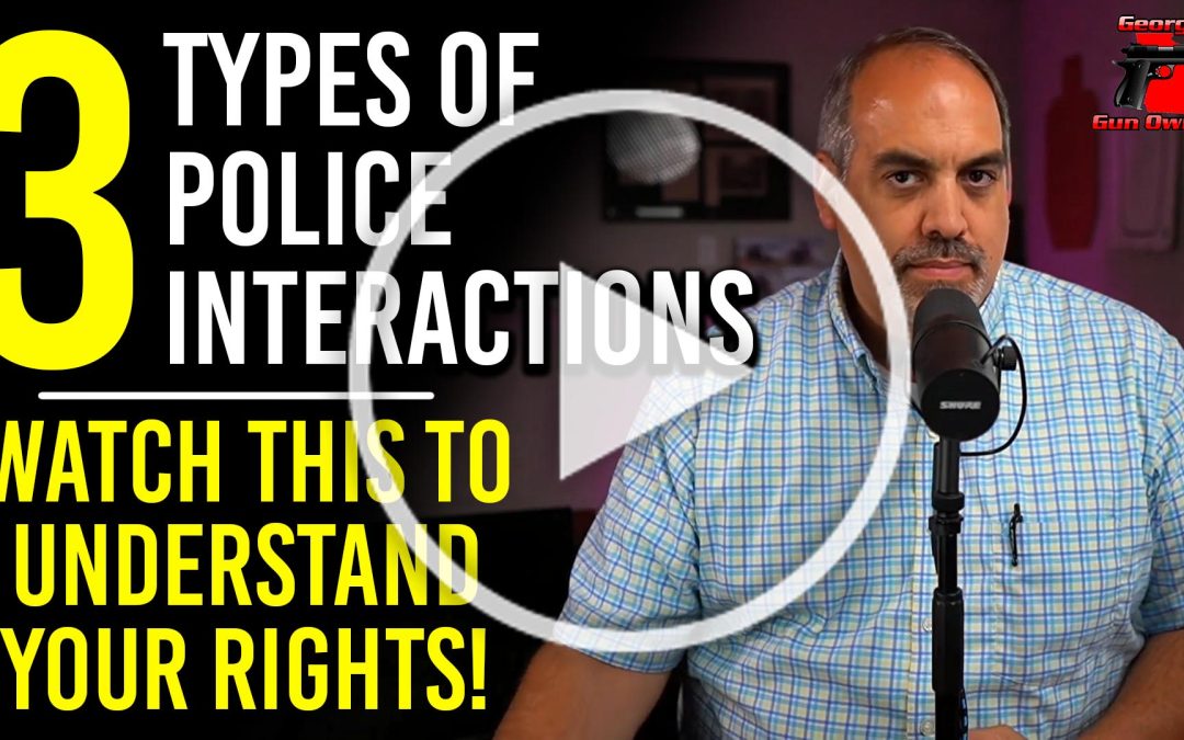 Three Types of Police Encounters to be Aware Of…