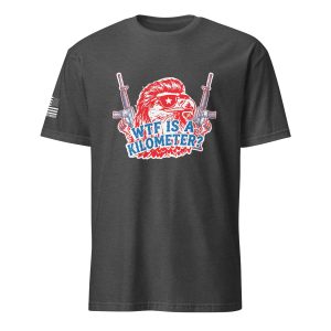 Supersoft – Short Sleeve – Unisex – "WTF Is A Kilometer”